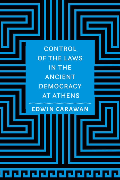 Cover image for book Control of the Laws in the Ancient Democracy at Athens