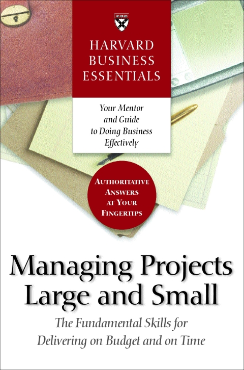 Cover image for book Harvard Business Essentials Managing Projects Large and Small