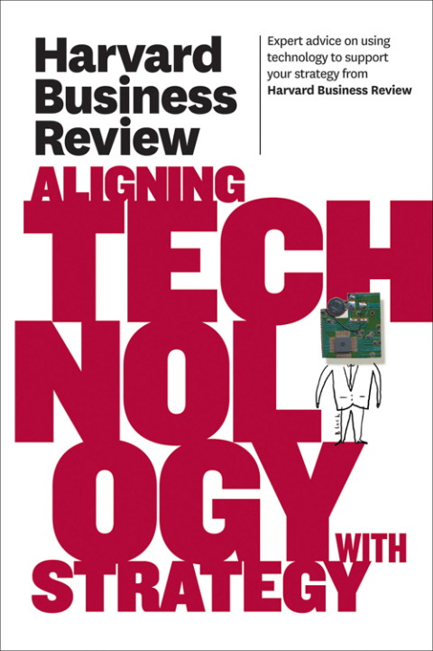 Cover image for book Harvard Business Review on Aligning Technology with Strategy