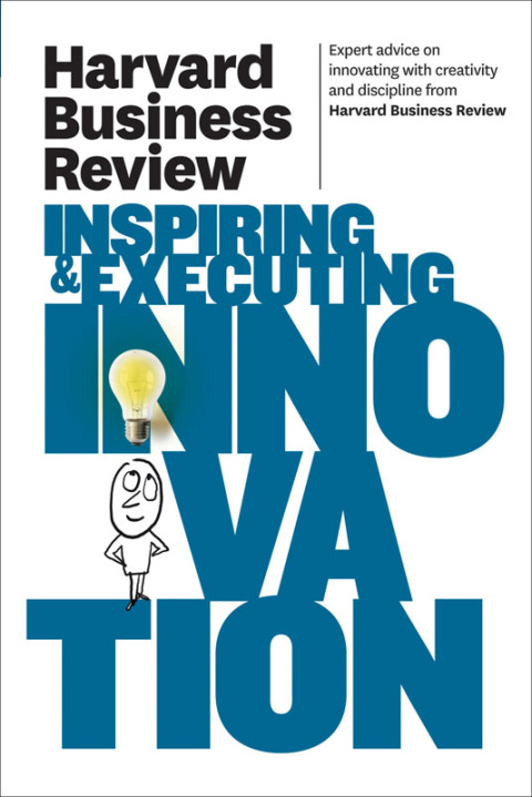 Cover image for book Harvard Business Review on Inspiring & Executing Innovation