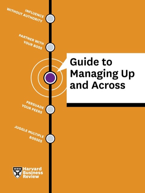 Cover image for book HBR Guide to Managing Up and Across