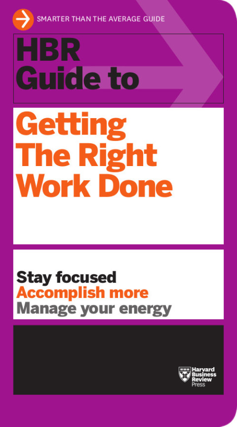 Cover image for book HBR Guide to Getting the Right Work Done (HBR Guide Series)