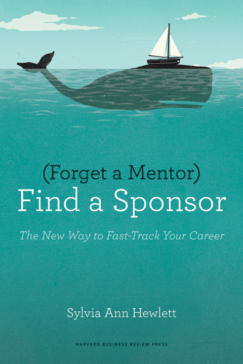 Cover image for book Forget a Mentor, Find a Sponsor