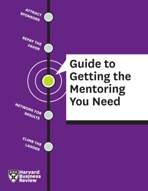 Cover image for book HBR Guide to Guide to Getting the Mentoring You Need
