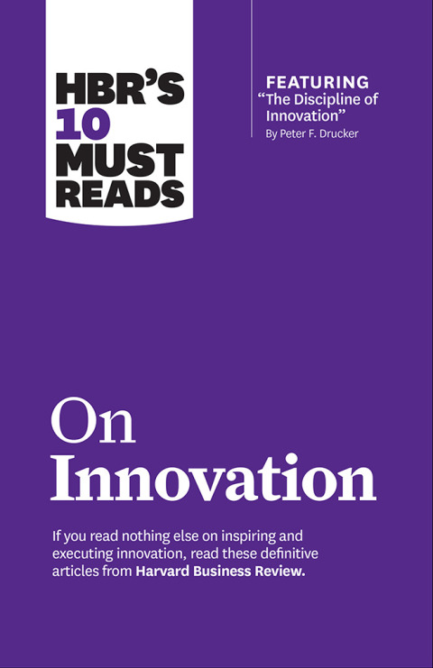 Cover image for book HBR's 10 Must Reads on Innovation (with featured article "The Discipline of Innovation," by Peter F. Drucker)