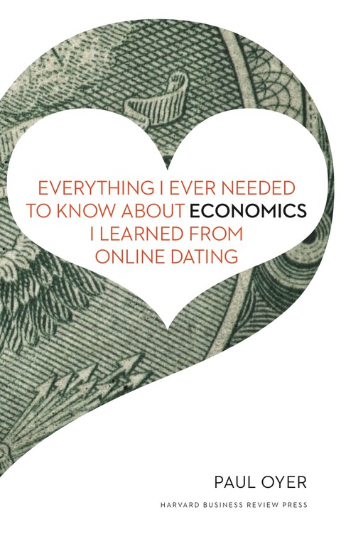 Cover image for book Everything I Ever Needed to Know about Economics I Learned from Online Dating