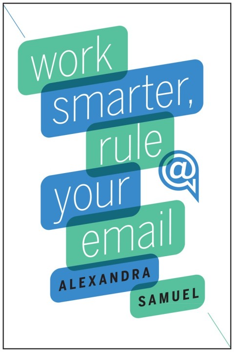 Cover image for book Work Smarter, Rule Your Email