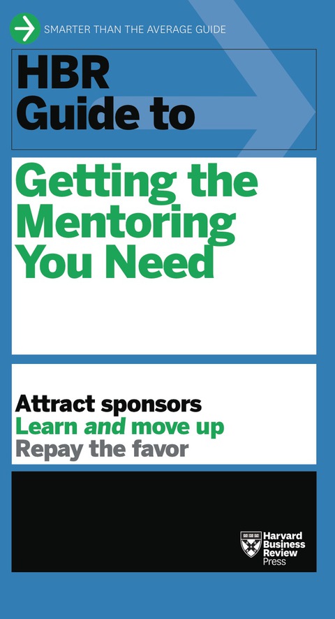 Cover image for book HBR Guide to Getting the Mentoring You Need (HBR Guide Series)
