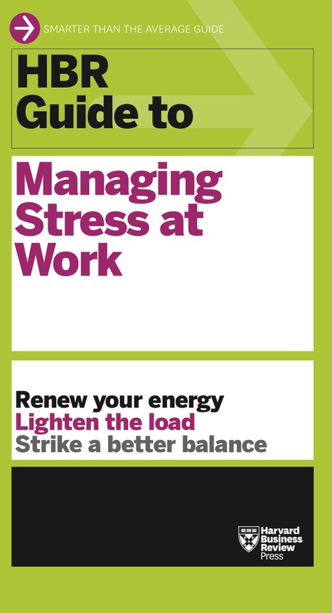 Cover image for book HBR Guide to Managing Stress at Work (HBR Guide Series)
