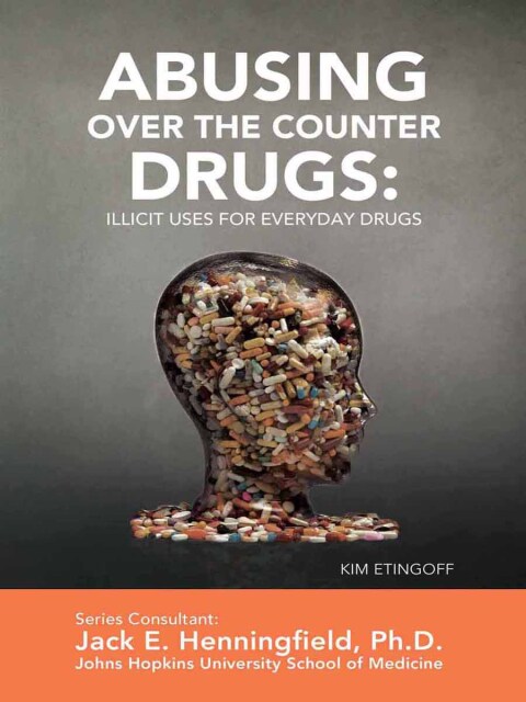 Cover image for book Abusing Over the Counter Drugs: Illicit Uses for Everyday Drugs