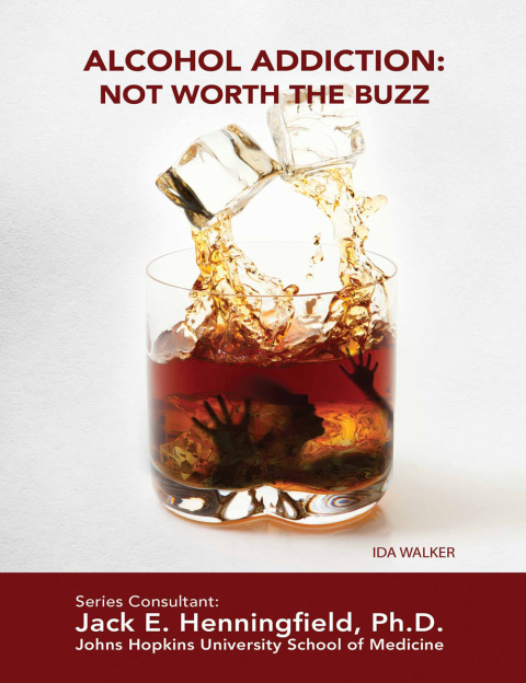 Cover image for book Alcohol Addiction: Not Worth the Buzz