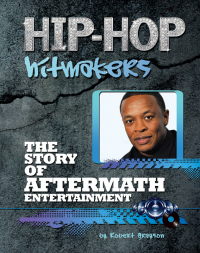 Cover image: The Story of Aftermath Entertainment 9781422221235.0