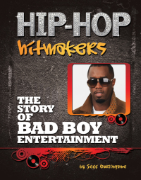 Cover image: The Story of Bad Boy Entertainment 9781422221242.0