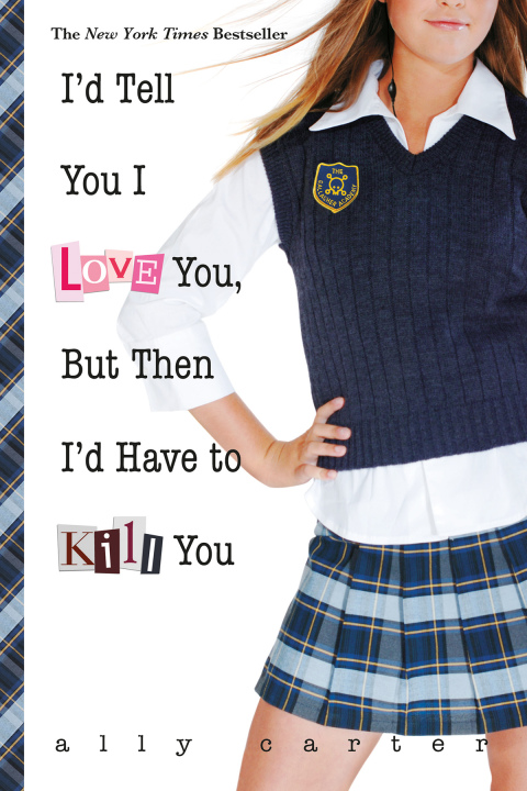 Cover image for book I'd Tell You I Love You, But Then I'd Have to Kill You
