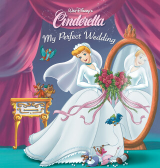 Cinderella: My Perfect Wedding (Disney Princess)