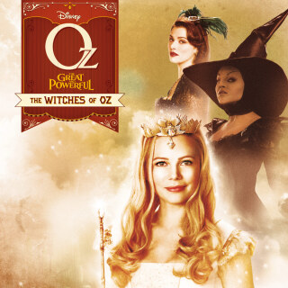 Oz The Great and Powerful: The Witches of Oz