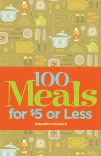 Cover image: 100 Meals for $5 or Less 9781423602842