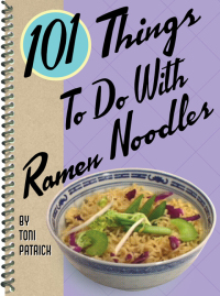 Cover image: 101 Things To Do With Ramen Noodles 9781586857356