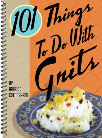 Cover image: 101 Things To Do With Grits 9780941711890