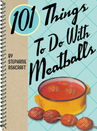 Titelbild: 101 Things To Do With Meatballs 9781423605881