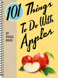 Titelbild: 101 Things To Do With Apples 9781423606659