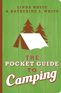 Titelbild: The Pocket Guide to Camping 9781423620587