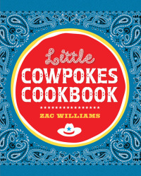 Titelbild: Little Cowpokes Cookbook 9781423632085