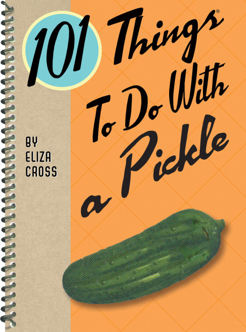 Cover image for book 101 Things To Do With a Pickle