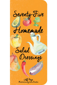 Titelbild: Seventy-Five Homemade Salad Dressings 9781423639565