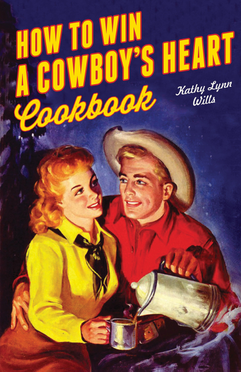 Cover image for book How to Win a Cowboy's Heart Cookbook