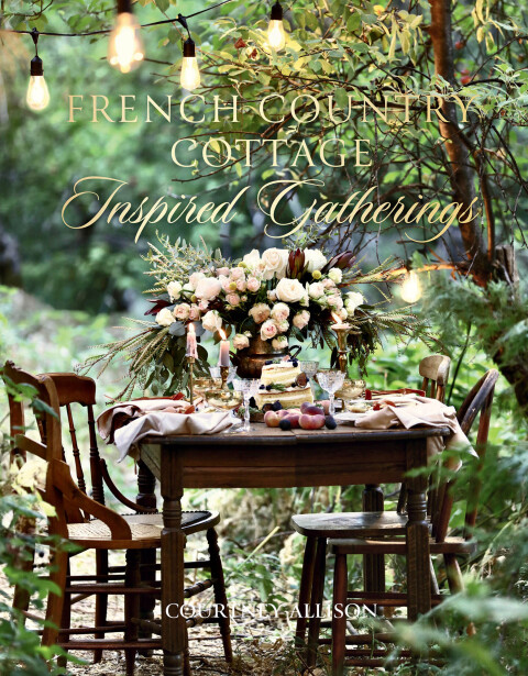 Cover image for book French Country Cottage Inspired Gatherings