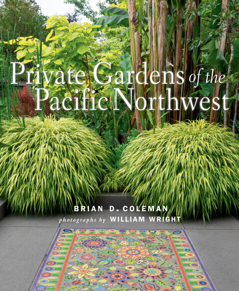 Cover image for book Private Gardens of the Pacific Northwest
