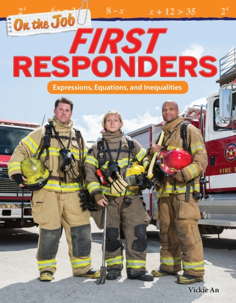 Cover image for book On the Job: First Responders: Expressions, Equations, and Inequalities