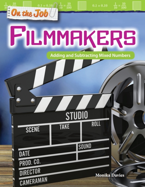 Cover image for book On the Job: Filmmakers: Adding and Subtracting Mixed Numbers