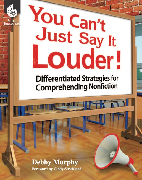 Cover image for book You Can't Just Say It Louder! Differentiated Strat. for Comprehending Nonfiction