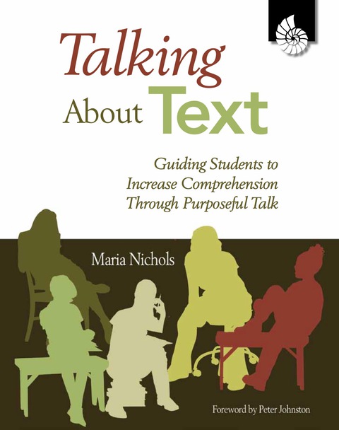 Cover image for book Talking about Text: Guiding Students to Increase Comprehension Through Purposeful Talk