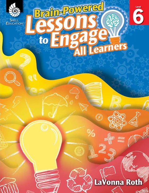 Cover image for book Brain-Powered Lessons to Engage All Learners Level 6