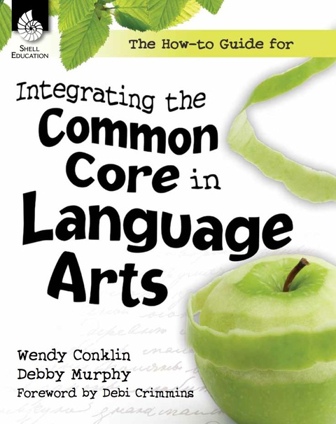 Cover image for book The How-to Guide for Integrating the Common Core in Language Arts
