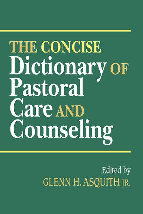 Cover image for book The Concise Dictionary of Pastoral Care and Counseling