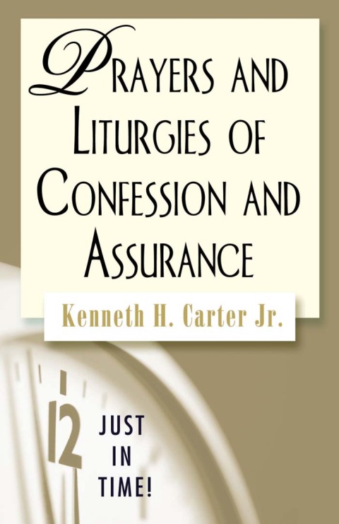 Cover image for book Just in Time! Prayers and Liturgies of Confession and Assurance