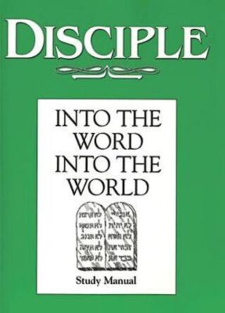 Disciple II Into the Word Into the World: Study Manual