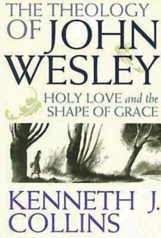 The Theology of John Wesley