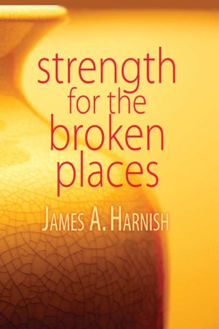 Strength for the Broken Places