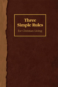 صورة الغلاف: Three Simple Rules for Christian Living 9781426700255