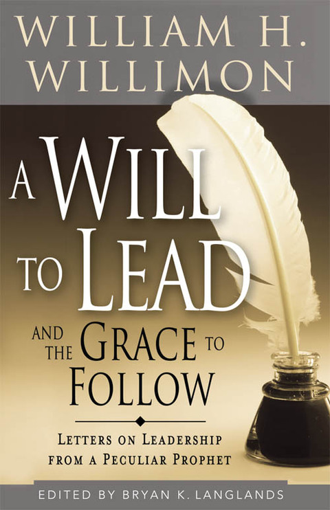 Cover image for book A Will to Lead and the Grace to Follow