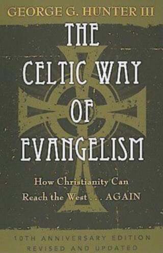 The Celtic Way of Evangelism: How Christianity Can the West... Again