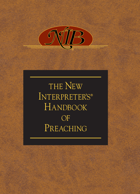 Cover image for book The New Interpreter's® Handbook of Preaching
