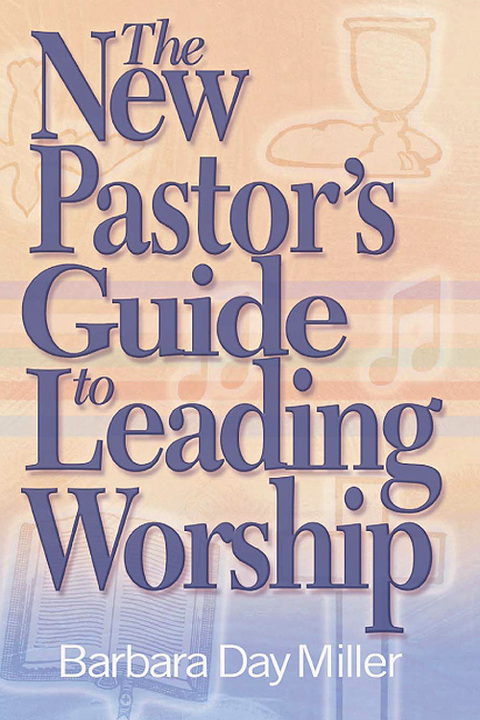 Cover image for book The New Pastor's Guide to Leading Worship