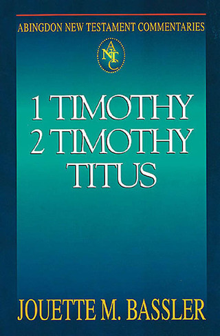Abingdon New Testament Commentaries: 1 & 2 Timothy and Titus