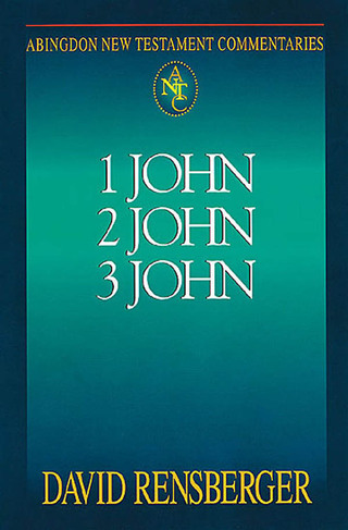 Abingdon New Testament Commentaries: 1, 2, & 3 John